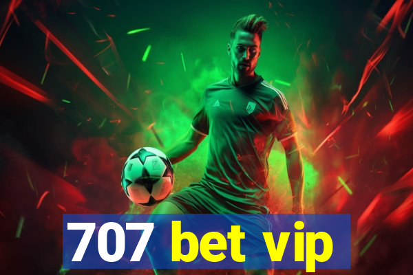707 bet vip